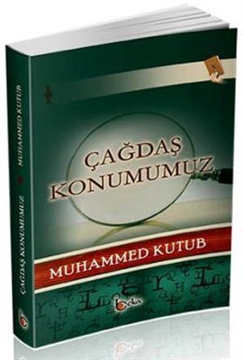 Çağdaş Konumumuz (Ciltli) | Kitap Ambarı