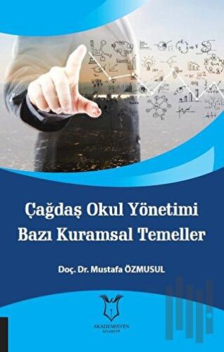 Çağdaş Okul Yönetimi Bazı Kuramsal Temeller | Kitap Ambarı