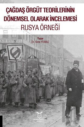 Çağdaş Örgüt Teorilerinin Dönemsel Olarak İncelemesi Rusya Örneği | Ki