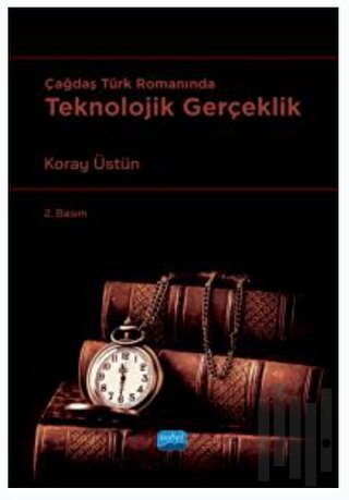 Çağdaş Türk Romanında Teknolojik Gerçeklik | Kitap Ambarı