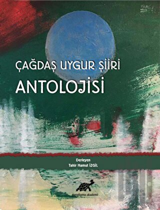 Çağdaş Uygur Şiiri Antolojisi | Kitap Ambarı