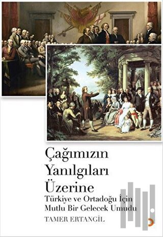 Çağımızın Yanılgıları Üzerine | Kitap Ambarı