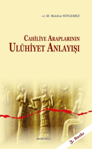 Cahiliye Araplarının Uluhiyet Anlayışı | Kitap Ambarı