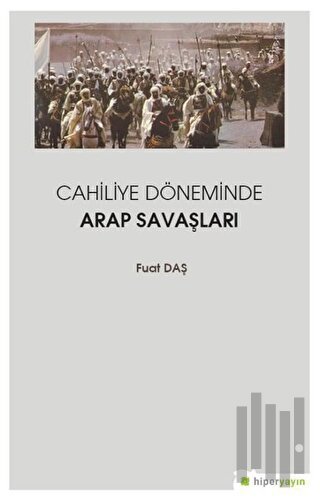 Cahiliye Döneminde Arap Savaşları | Kitap Ambarı