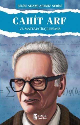 Cahit Arf ve Matematikçilerimiz | Kitap Ambarı