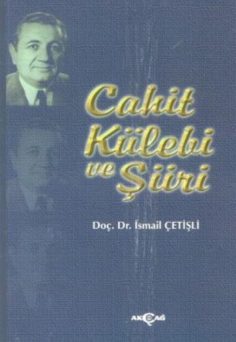 Cahit Külebi ve Şiiri | Kitap Ambarı