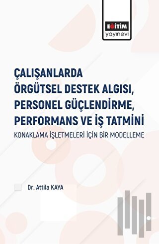 Çalışanlarda Örgütsel Destek Algısı Personel Güçlendirme Performans ve