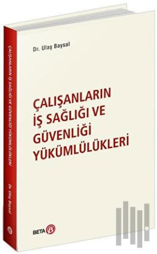 Çalışanların İş Sağlığı ve Güvenliği Yükümlülükleri | Kitap Ambarı