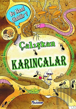 Çalışkan Karıncalar - Bu Nasıl Olabilir? (Ciltli) | Kitap Ambarı