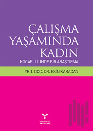 Çalışma Yaşamında Kadın: Kocaeli İlinde Bir Araştırma | Kitap Ambarı