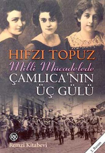 Milli Mücadele'de Çamlıca'nın Üç Gülü | Kitap Ambarı