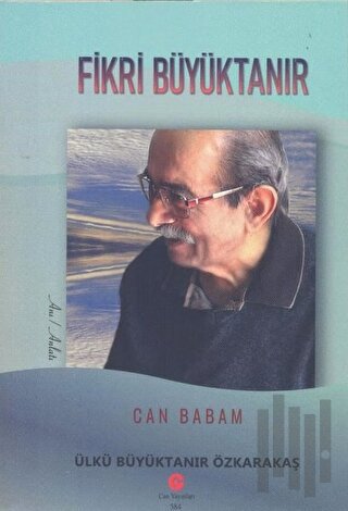 Can Babam Fikri Büyüktanır | Kitap Ambarı