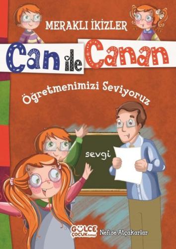 Can ile Canan - Öğretmenimizi Seviyoruz | Kitap Ambarı