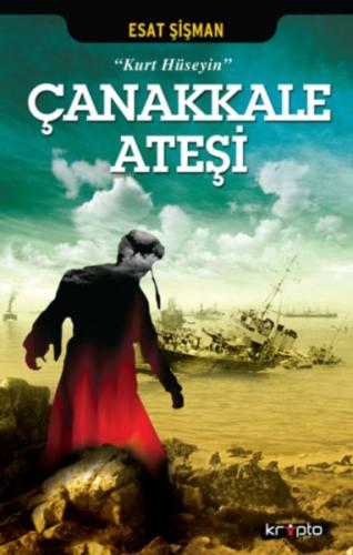 Çanakkale Ateşi - Kurt Hüseyin | Kitap Ambarı