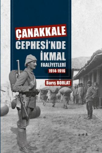 Çanakkale Cephesinde İkmal Faaliyetleri 1914-1916 | Kitap Ambarı