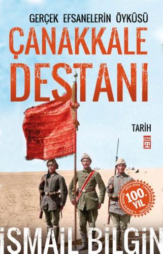 Çanakkale Destanı Gerçek Efsanelerin Öyküsü | Kitap Ambarı