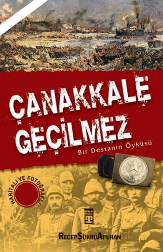 Çanakkale Geçilmez Bir Destanın Öyküsü | Kitap Ambarı