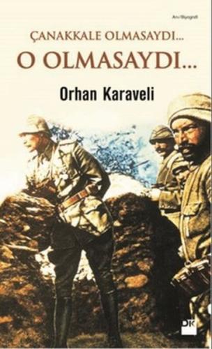 Çanakkale Olmasaydı... O Olmasaydı... | Kitap Ambarı