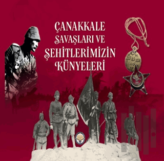 Çanakkale Savaşları ve Şehitlerimizin Künyeleri | Kitap Ambarı