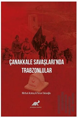 Çanakkale Savaşları'nda Trabzonlular (Ciltli) | Kitap Ambarı