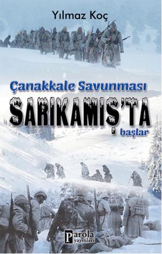 Çanakkale Savunması Sarıkamış'ta Başlar | Kitap Ambarı