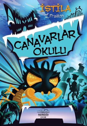 Canavarlar Okulu - İstila (Ciltli) | Kitap Ambarı