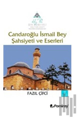 Candaroğlu İsmail Bey Şahsiyeti ve Eserleri | Kitap Ambarı