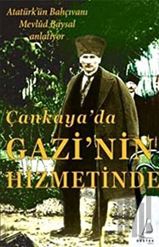 Çankaya’da Gazi’nin Hizmetinde | Kitap Ambarı