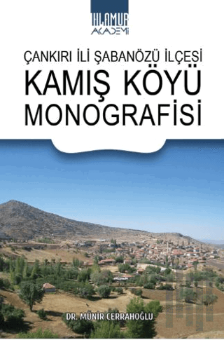 Çankırı İli Şabanözü İlçesi Kamış Köyü Monografisi | Kitap Ambarı