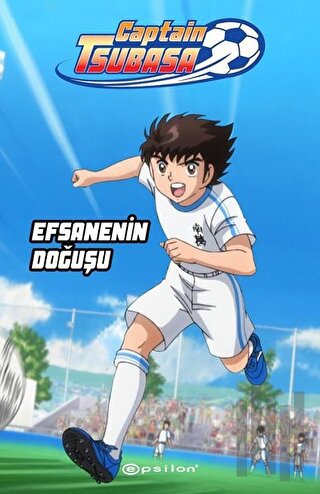 Captain Tsubasa - Efsanenin Doğuşu (Ciltli) | Kitap Ambarı