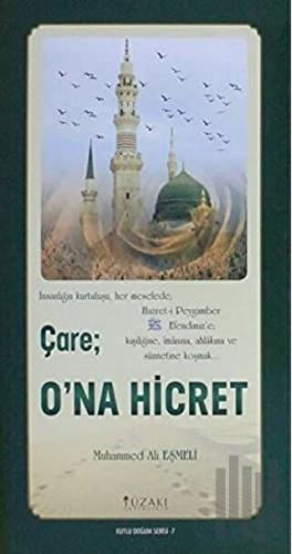 Çare: O'na Hicret (Kuşe) - Kutlu Doğum Serisi 7 | Kitap Ambarı