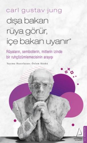 Carl Gustav Jung - Dışa Bakan Rüya Görür, İçe Bakan Uyanır | Kitap Amb