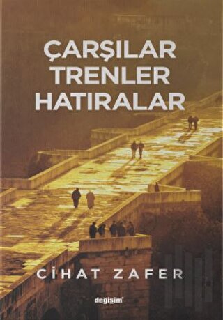 Çarşılar Trenler Hatıralar | Kitap Ambarı