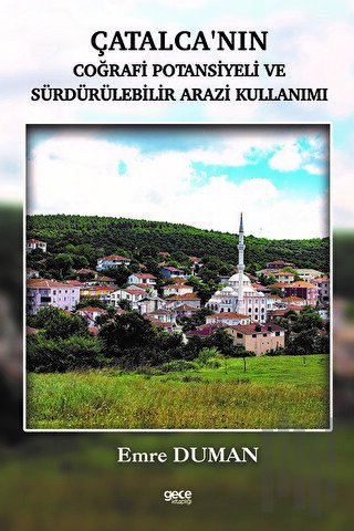 Çatalcanın Coğrafi Potansiyeli ve Sürdürülebilir Arazi Kullanımı | Kit