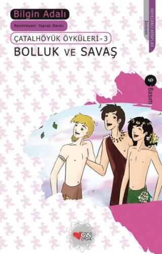 Çatalhöyük Öyküleri 3 - Bolluk ve Savaş | Kitap Ambarı