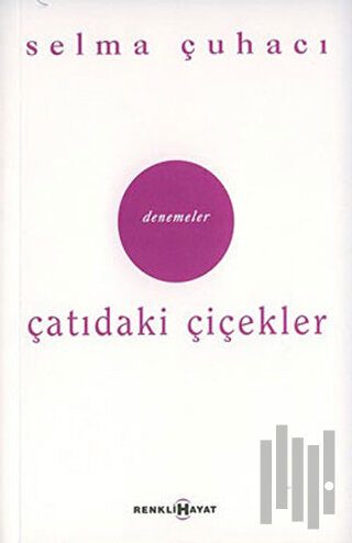 Çatıdaki Çiçekler / Hep Bir Yarın Var | Kitap Ambarı