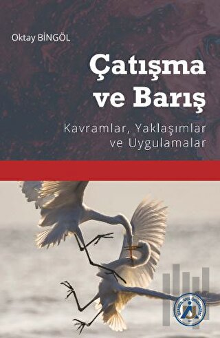 Çatışma ve Barış Kavramlar, Yaklaşımlar ve Uygulamalar | Kitap Ambarı