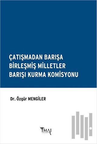 Çatışmadan Barışa Birleşmiş Milletler Barışı Kurma Komisyonu | Kitap A