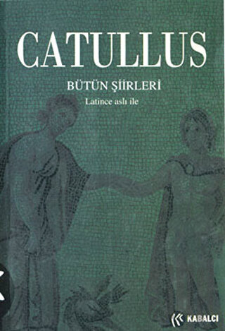 Catullus Bütün Şiirleri | Kitap Ambarı