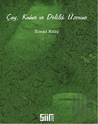 Çay, Kahve ve Delilik Üzerine | Kitap Ambarı