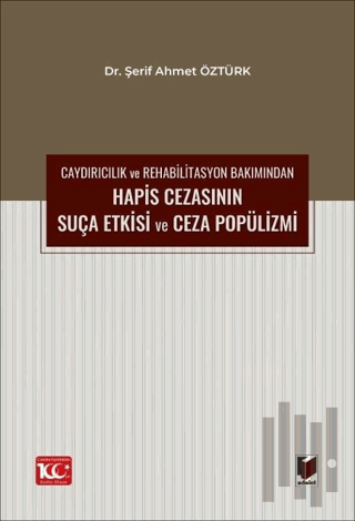 Caydırıcılık ve Rehabilitasyon Bakımından Hapis Cezasının Suça Etkisi 