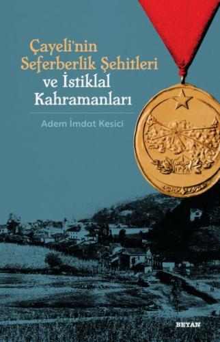 Çayeli'nin Seferberlik Şehitleri ve İstiklal Kahramanları | Kitap Amba