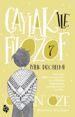 Çaylak ile Filozof 7 - İyilik Problemi | Kitap Ambarı