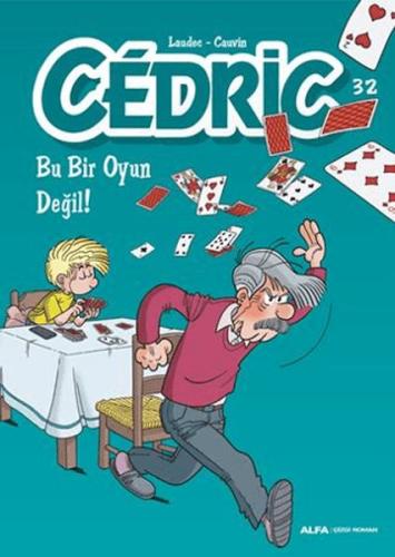 Cedric 32 - Bu Bir Oyun Değil | Kitap Ambarı