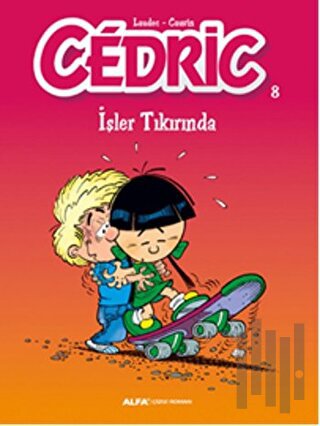 Cedric 8 - İşler Tıkırında | Kitap Ambarı