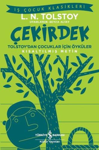 Çekirdek - Tolstoy’dan Çocuklar İçin Öyküler (Kısaltılmış Metin) | Kit