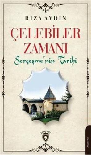 Çelebiler Zamanı Serçeşmenin Tarihi | Kitap Ambarı