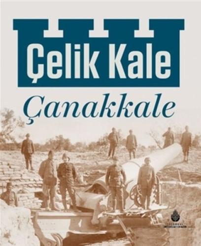 Çelik Kale - Çanakkale (Ciltli) | Kitap Ambarı