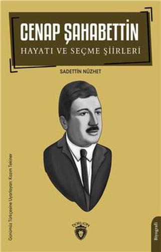 Cenap Şahabettin Hayatı Ve Seçme Şiirleri Biyografi | Kitap Ambarı