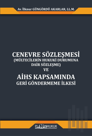 Cenevre Sözleşmesi (Mültecilerin Hukuki Durumuna Dair Sözleşme) ve AİH